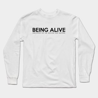 Being Alive Side Effect Of Vaccination Black Long Sleeve T-Shirt